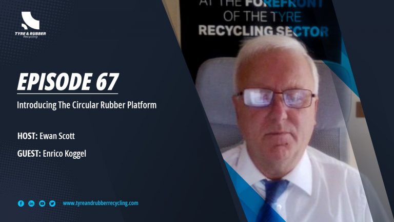 The Tyre Recycling Podcast #67 Featuring the Circular Rubber Platform’s Enrico Koggel